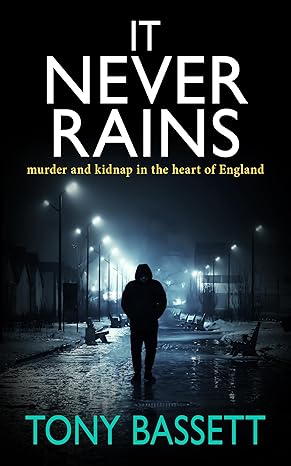 It Never Rains by Tony Bassett - photo of front cover